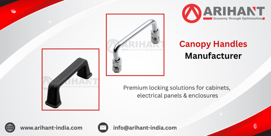 Canopy Handles Manufacturer