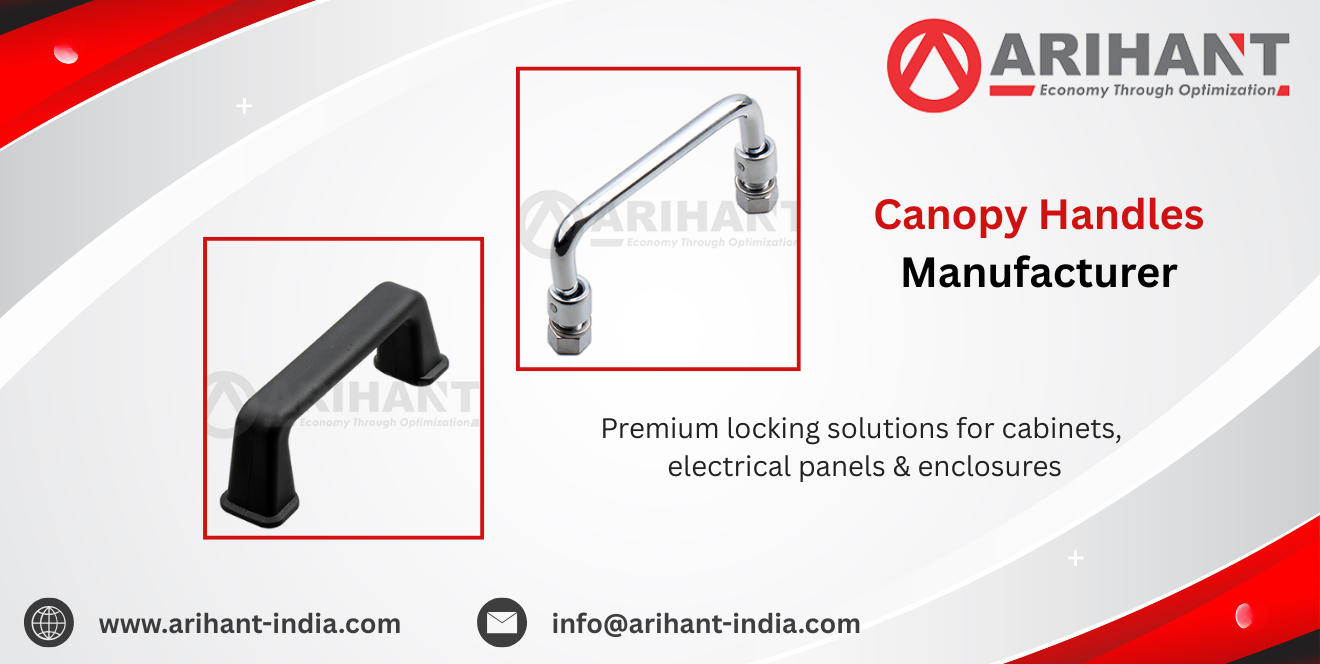 Canopy Handles Manufacturer