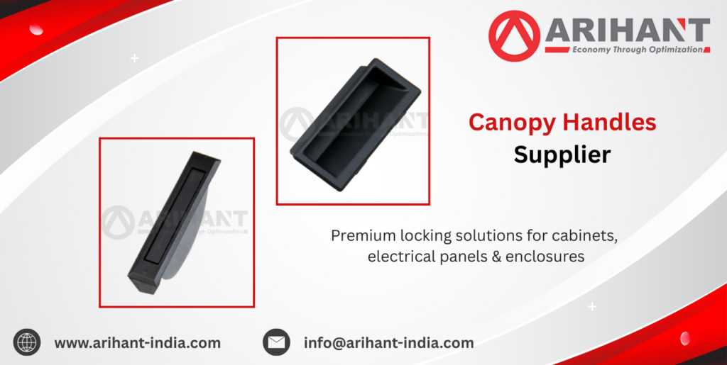 Canopy Handles Supplier